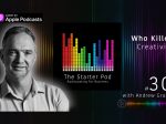 The Starter Pod Ep. 30: Who Killed Creativity with Andrew Grant